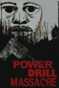 Power Drill Massacre-