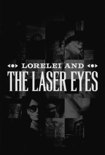 Lorelei and the Laser Eyes