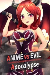 Anime vs Evil: Apocalypse