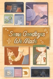 Some Goodbyes We Made