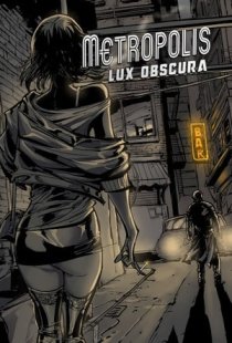 Metropolis: Lux Obscura