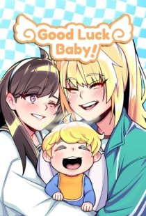 GOOD LUCK BABY!