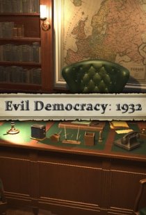 Evil Democracy: 1932