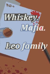 Whiskey.Mafia. Leos Family