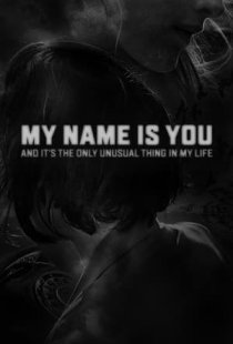 My name is You and its the onl