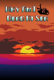 Why Am I Dead At Sea