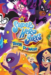 DC Super Hero Girls: Teen Powe