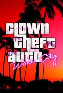 Clown Theft Auto: Woke City