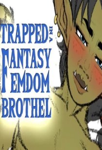 Trapped in a Fantasy Femdom Br