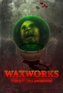 Waxworks: Curse of the Ancesto