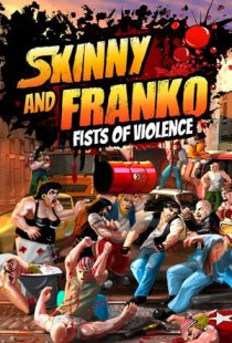 Skinny and Franko: Fists of Vi