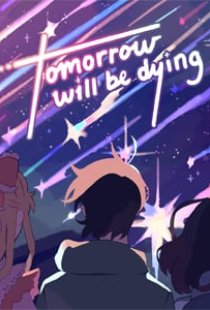 Tomorrow Will Be Dying