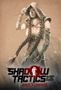 Shadow Tactics: Aikos Choice