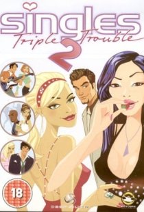 Singles 2 - Triple Trouble