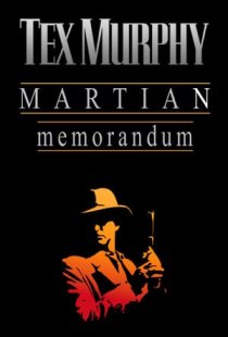 Tex Murphy: Martian Memorandum