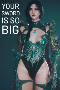 Your Sword Is So Big