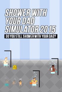 Shower With Your Dad Simulator