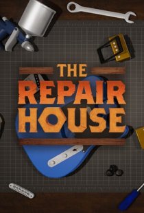 The Repair House: Restoration 