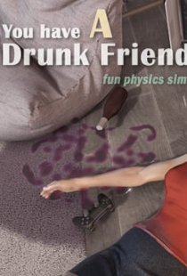 You have a drunk friend