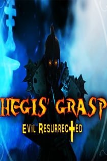 Hegis' Grasp: Evil Resurrected
