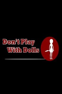 Don't play with dolls