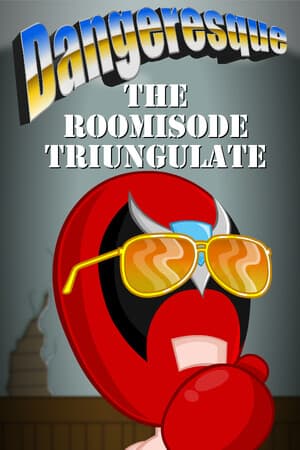 Dangeresque: The Roomisode Triungulate Poster
