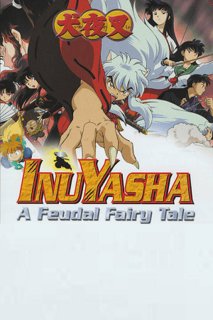 Inuyasha: A Feudal Fairy Tale Poster