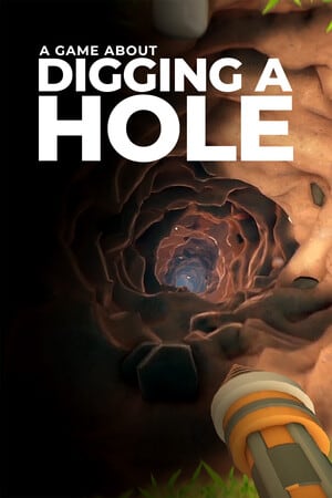 A Game About Digging A Hole Poster