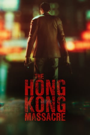 The Hong Kong Massacre Poster