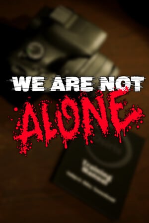 We Are Not Alone Poster