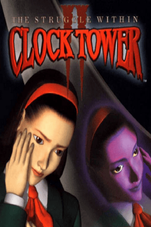 Clock Tower 2: The Struggle Within Poster