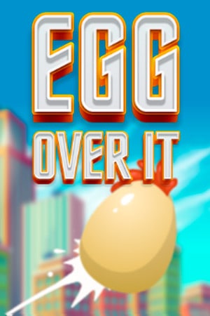 Egg Over It: Fall Flat From the Top Poster