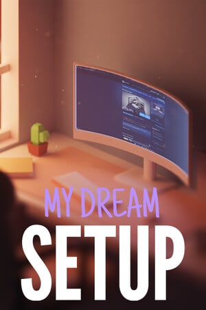 My Dream Setup Poster