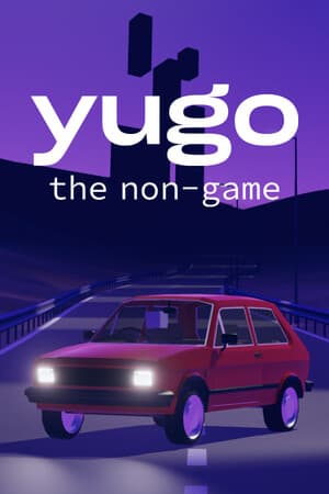 Yugo: the non-game Poster