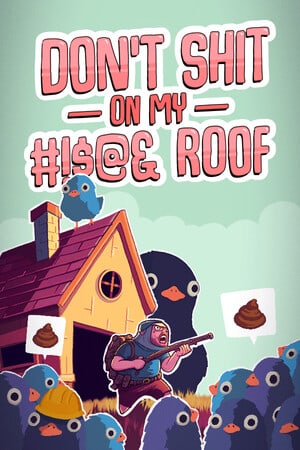 Dont Shit On My Roof Poster