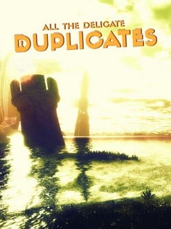 All the Delicate Duplicates Poster