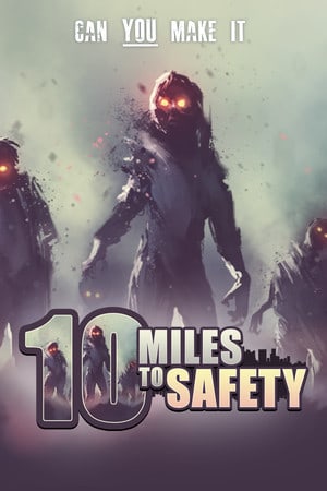10 Miles To Safety Poster