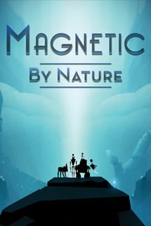 Magnetic By Nature Poster