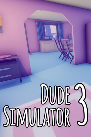 Dude Simulator 3 Poster