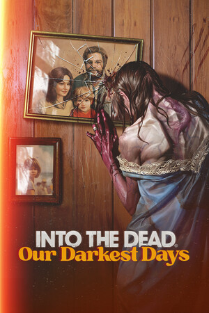 Into the Dead: Our Darkest Days Poster