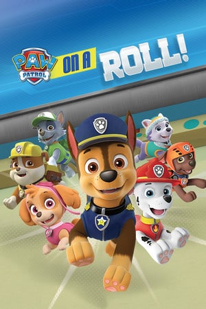 Paw Patrol: On A Roll! Poster