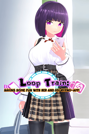 Loop Train: Having Some Fun With Her and My Hypno-App! Poster