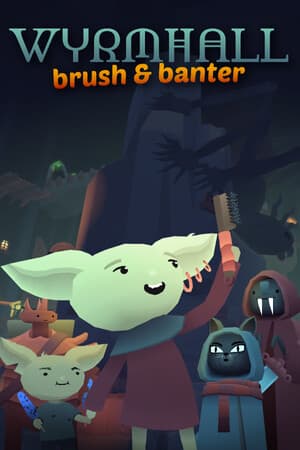 WYRMHALL: Brush and Banter Poster