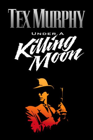 Tex Murphy: Under a Killing Moon Poster