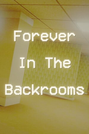 Forever In The Backrooms Poster