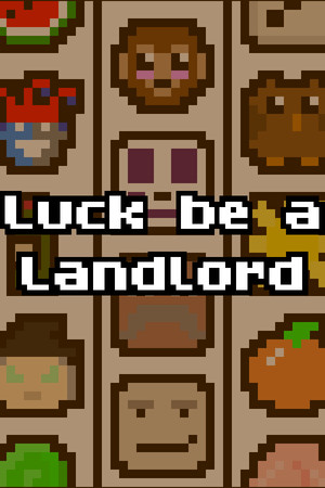 Luck be a Landlord Poster