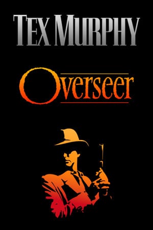 Tex Murphy: Overseer Poster