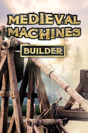 Medieval Machines Builder Poster