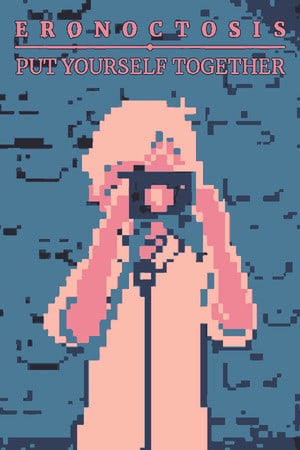 Eronoctosis: Put Yourself Together Poster
