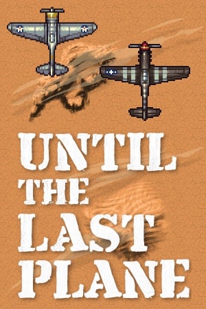 Until the Last Plane Poster